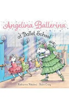 Angelina Ballerina at Ballet School - Katharine Holabird