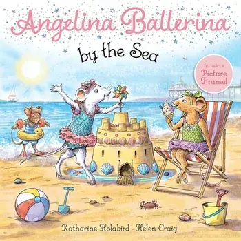 Angelina Ballerina by the Sea, Paperback/Katharine Holabird