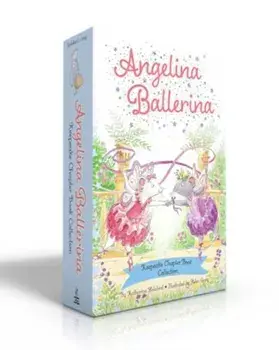 Angelina Ballerina Keepsake Chapter Book Collection (Boxed Set). Best Big Sister Ever!; Angelina Ballerina's Ballet Tour; Angelina Ballerina and the Dancing Princess; Angelina Ballerina and the Fancy Dress Day, Boxed Set, Hardback/Katharine Holabird
