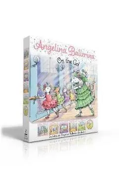Angelina Ballerina on the Go!: Angelina Ballerina at Ballet School; Angelina Ballerina Dresses Up; Big Dreams!; Center Stage; Family Fun Day; Meet An - Katharine Holabird