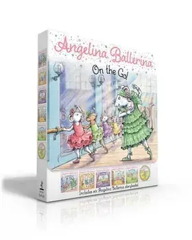 Angelina Ballerina on the Go! (Boxed Set): Angelina Ballerina at Ballet School; Angelina Ballerina Dresses Up; Big Dreams!; Center Stage; Family Fun D, Paperback/Katharine Holabird
