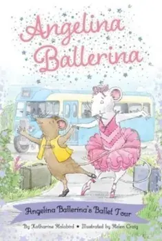 Angelina Ballerina's Ballet Tour, Paperback/***