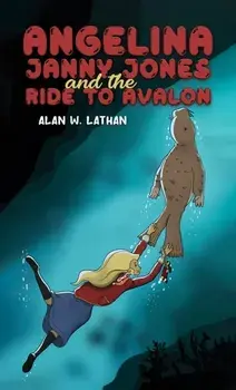 Angelina Janny Jones and the Ride to Avalon, Paperback/Alan W. Lathan