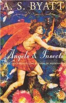 Angels and Insects/A. S. Byatt