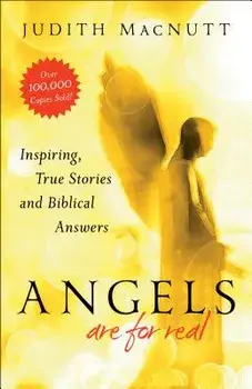 Angels Are for Real: Inspiring, True Stories and Biblical Answers, Paperback/Judith Macnutt