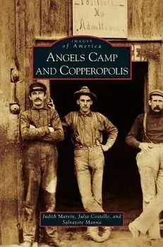 Angels Camp and Copperopolis, Hardcover/Judith Marvin