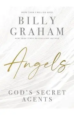 Angels: God's Secret Agents - Billy Graham