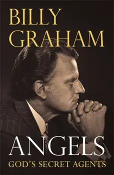 Angels. God's Secret Agents, Paperback/Billy Graham