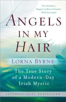 Angels in My Hair, Paperback/Lorna Byrne