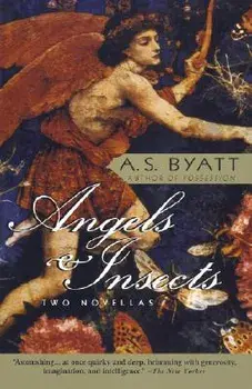 Angels & Insects: Two Novellas, Paperback/A. S. Byatt