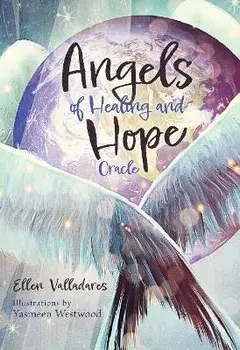 Angels of Healing and Hope Oracle/Ellen Valladares