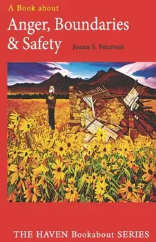 Anger, Boundaries and Safety, Paperback/Joann S. Peterson