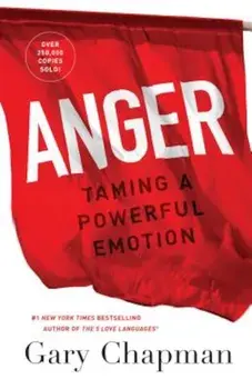 Anger: Taming a Powerful Emotion, Paperback/Gary Chapman