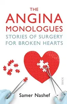 Angina Monologues. stories of surgery for broken hearts, Paperback/Samer Nashef