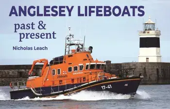 Anglesey Lifeboats. Past and present, Paperback/Nicholas Leach