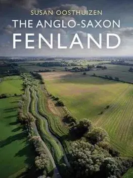 Anglo-Saxon Fenland, Paperback/Susan Oosthuizen