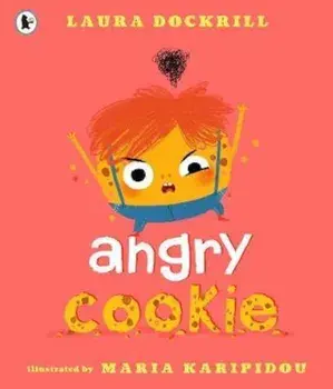 Angry Cookie, Paperback/Laura Dockrill