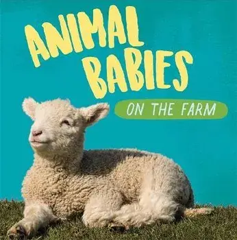 Animal Babies: On the Farm, Paperback/Sarah Ridley