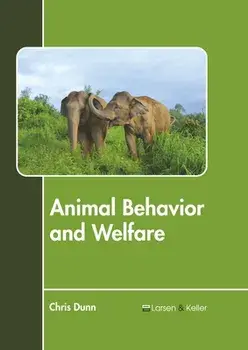 Animal Behavior and Welfare, Hardcover/Chris Dunn