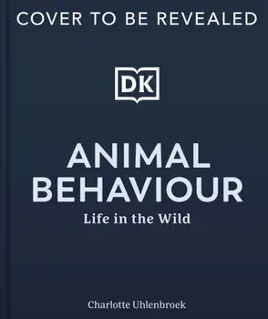 Animal Behaviour. Stories of Instinct, Intelligence and Adaptation, Hardback/DK