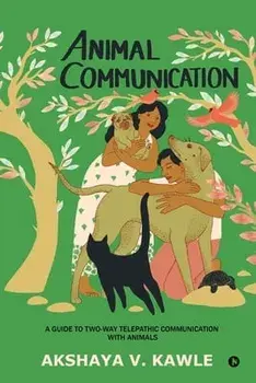 Animal Communication: A Guide to Two-Way Telepathic Communication with Animals, Paperback/***