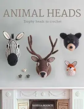 Animal Heads: Trophy Heads to Crochet, Paperback/Vanessa Mooncie