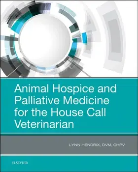 Animal Hospice and Palliative Medicine for the House Call Veterinarian, Paperback/***