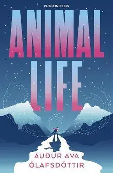Animal Life, Paperback/Audur Ava (Author) Olafsdottir