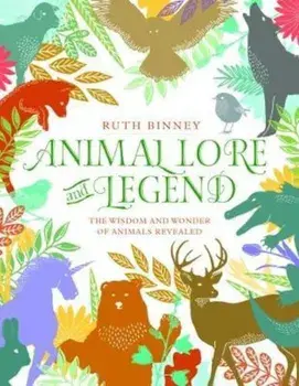 Animal Lore and Legend, Hardcover/Ruth Binney