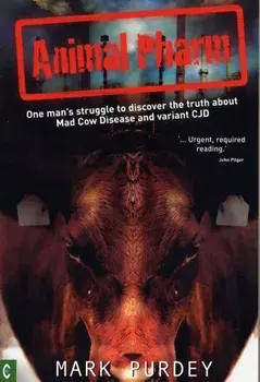 Animal Pharm. One Man's Struggle to Discover the Truth About Mad Cow Disease and Variant CJD, Paperback/Mark Purdey