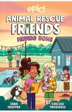 Animal Rescue Friends: Finding Home Volume 4 - Jana Tropper