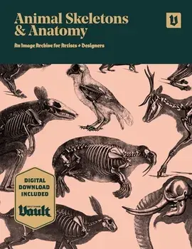 Animal Skeletons and Anatomy: An Image Archive for Artists and Designers, Paperback/James Kale