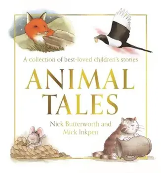 Animal Tales. 2 ed, Hardback/Nick Butterworth