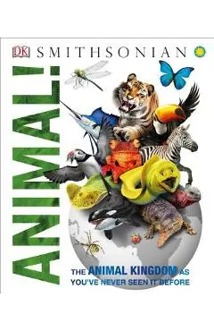 Animal!: The Animal Kingdom as You've Never Seen It Before - Dk