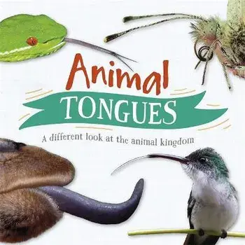 Animal Tongues. A different look at the animal kingdom, Paperback/Tim Harris