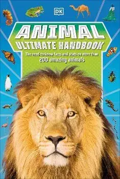 Animal Ultimate Handbook. The Need-to-Know Facts and Stats on More Than 200 Animals, Paperback/DK