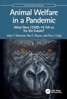 Animal Welfare in a Pandemic. What Does COVID-19 Tell us for the Future?, Paperback/Tim J. (UWE Bristol) Craig