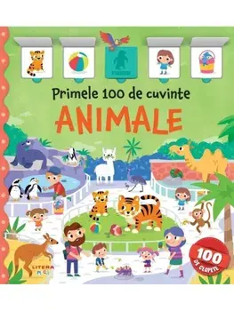 Animale. Primele 100 de cuvinte. Carte cu clapete/***