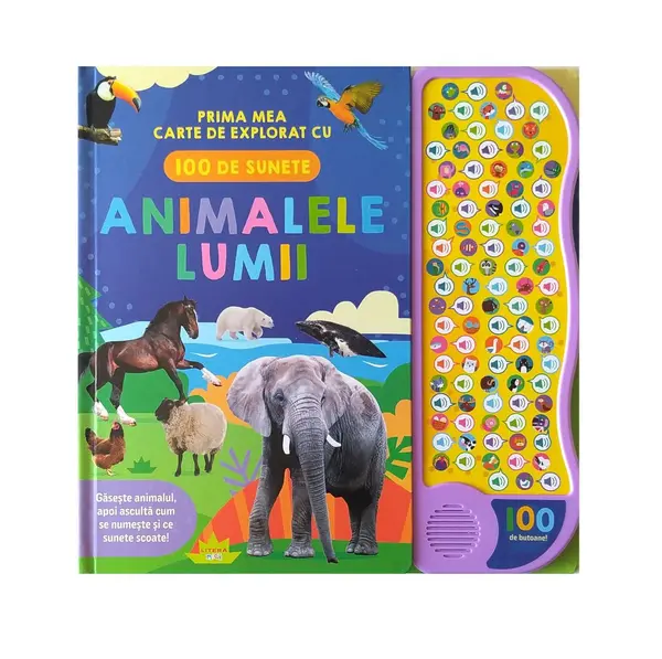 Animalele lumii. Prima mea carte de explorat cu 100 de sunete
