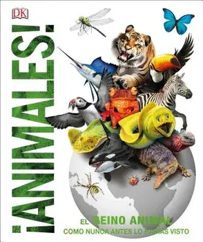 Animales (Animal!): El Reino Animal Como Nunca Lo Habías Visto, Hardcover/DK