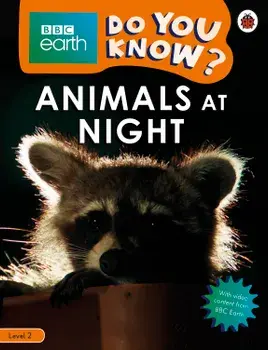 Animals at Night - BBC Earth Do You Know? Level 2/***