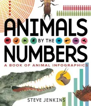 Animals by the Numbers: A Book of Infographics, Hardcover/Steve Jenkins