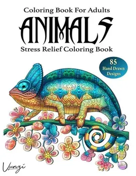 Animals Coloring Book For Adults: 85 Beautiful Animals Designs for Stress Relief and Relaxation (Adult Coloring Books / Vol.2), Paperback/Vunzi Press