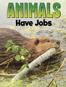 Animals Have Jobs, Paperback/Nadia Ali
