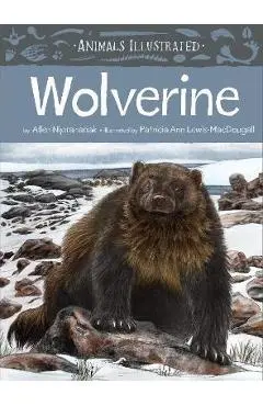 Animals Illustrated: Wolverine - Allen Niptanatiak