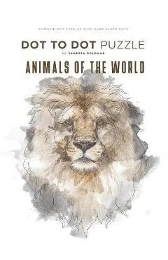 Animals of the World - Dot to Dot Puzzle (Extreme Dot Puzzles with over 30000 dots): 40 Puzzles - Dot to Dot Books for Adults - Challenges to complete - Vanessa Goldman