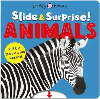 Animals (Slide & Surprise!). Pull the tabs for a fun animal surprise, Board book/Roger Priddy