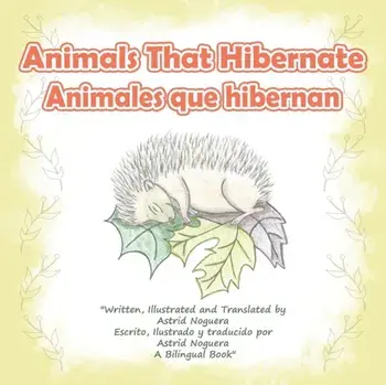 Animals That Hibernate/Animales Que Hibernan, Paperback/Astrid Noguera