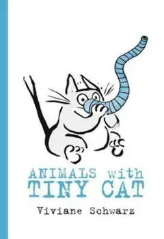 Animals with Tiny Cat, Hardcover/Viviane Schwarz