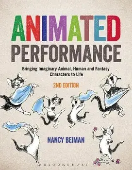Animated Performance: Bringing Imaginary Animal, Human and Fantasy Characters to Life, Paperback/Nancy Beiman
